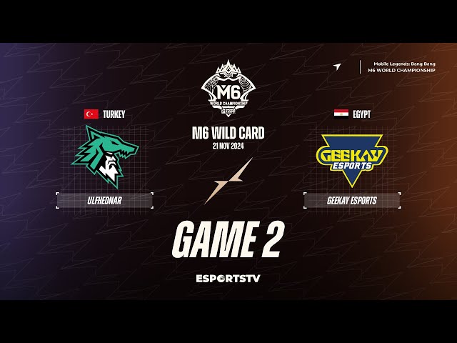 ULFHEDNAR vs Geekay Esports GAME 2 M6 World Championship Wild Card Stage | GKE vs ULF ESPORTSTV