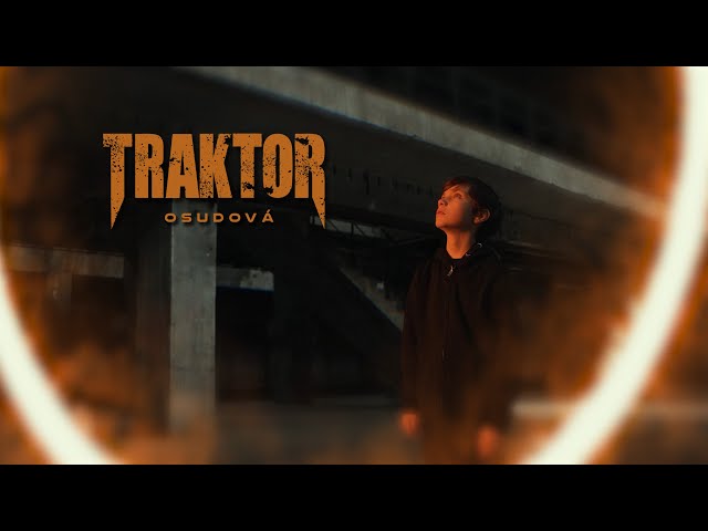 TRAKTOR - OSUDOVÁ (official video)