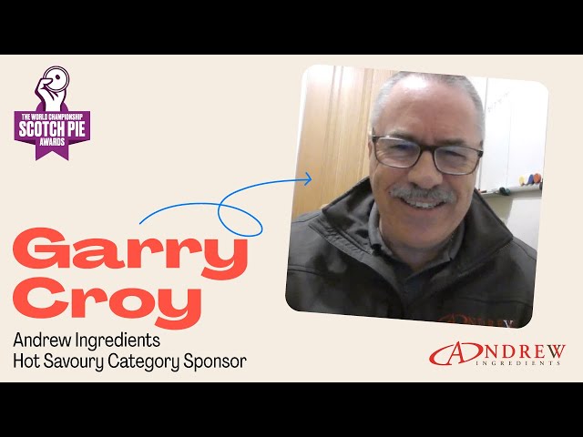 Garry Croy, Andrew Ingredients | Hot Savoury Category | #ScotchPieAwards