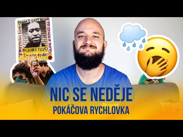 Nic se neděje | POKÁČOVA RYCHLOVKA