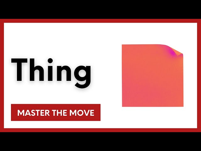 Thing | Master the Move