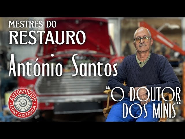 CAR RESTORATION MASTERS - EP.1 ! Mr. António Santos @antoniosantos-minigroupbmc5578