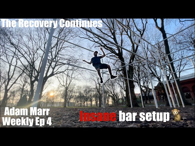 Insane bar set up 🐒 Recovery continues 🏃🏻‍♂️ Weekly Ep 4