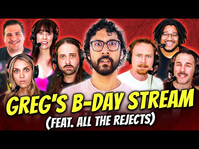 Greg's B-day Live Stream With ALL THE REJECTS!! (John, Coy, Tara, Roxy, Aaron, Andrew, & Michael)