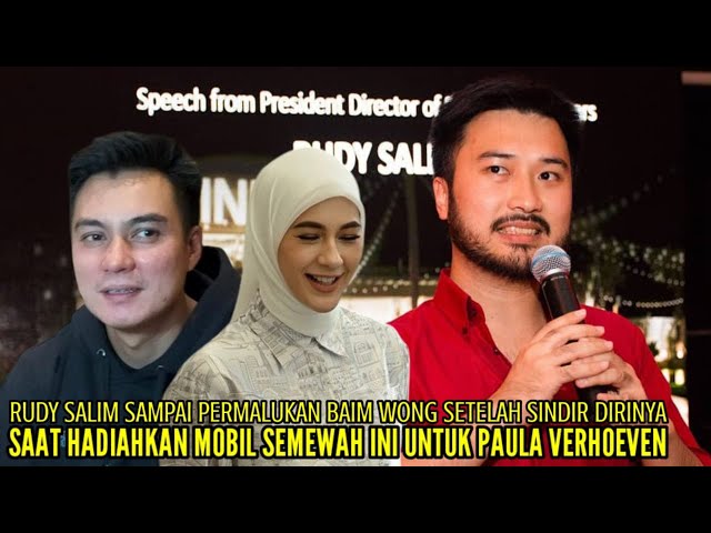 RUDY SALIM PERMALUKAN BAIM WONG USAI SINDIR DIRINYA SAAT HADIAHKAN MOBIL SEMEWAH INI UNTUK PAULA