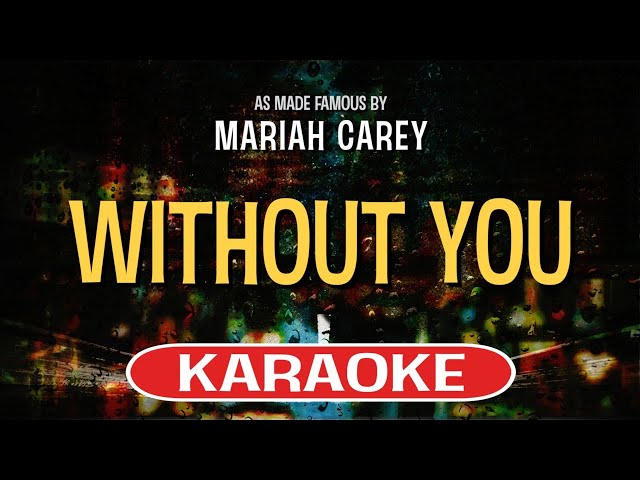 Without You (Karaoke Version) - Mariah Carey