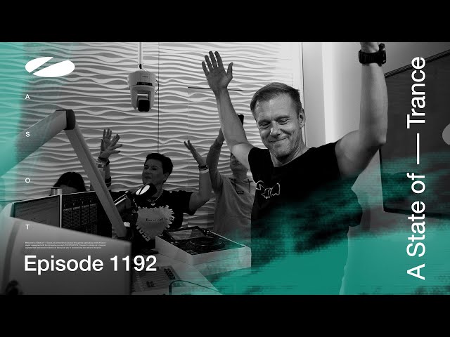 A State of Trance Episode 1192 (@astateoftrance)