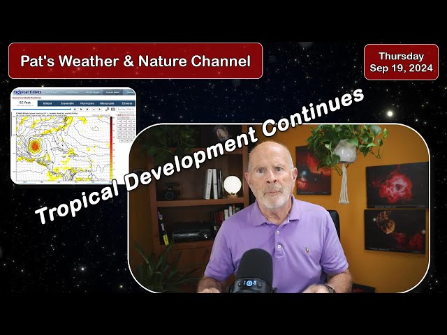 Tropical Weather Update Sep 19 2024 from Pat Prokop