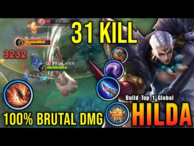 31 Kills!! 100% Brutal DMG Build Hilda One Hit Delete!! - Build Top 1 Global Hilda ~ MLBB