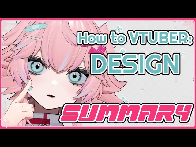 HOW TO: VTUBER DESIGN! [SUMMARY]