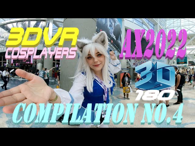 Anime Expo 2022, 3DVR180 Cosplay, LA, Compilation No4, Teaser, AX2022, コスプレまとめ No4 VR180