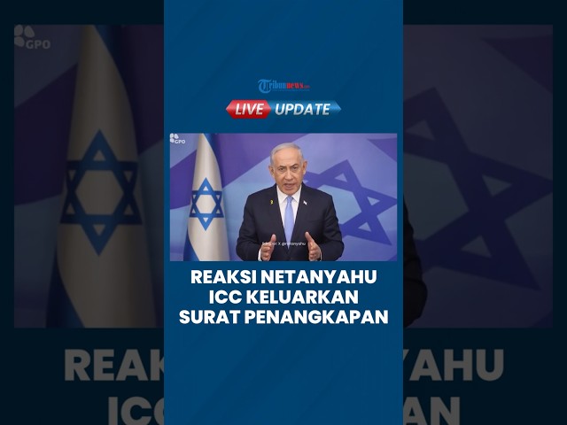 Tanggapan Netanyahu soal Surat Perintah Penangkapannya: Keputusan Ini Keterlaluan,  Tidak Adil