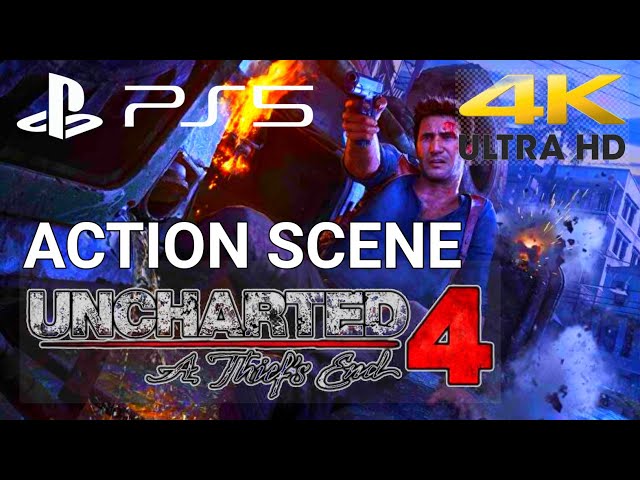 UNCHARTED 4 A Thief's End ACTION SCENE || PS5 || FULL GAMEPLAY  [ 4k HDR 60FPS ]- No Commentary