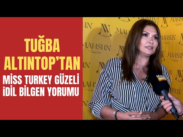 Eski Türkiye güzeli ve sunucu Tuğba Altıntop’tan, Miss Turkey 2024 birincisi İdil Bilgen yorumu.