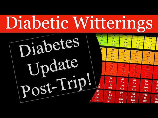 Diabetes Update Post-Trip!