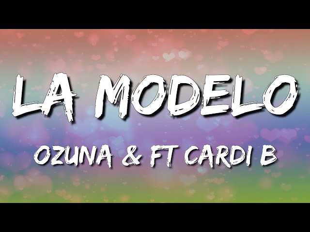 Ozuna Ft Cardi B - La Modelo (Letra\Lyrics)