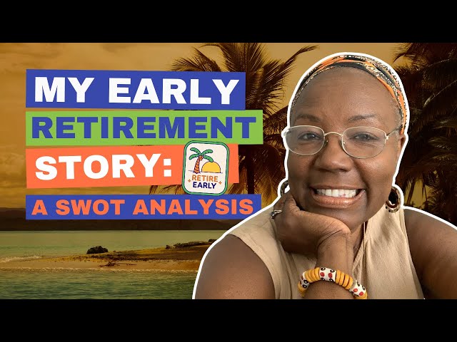 My Early Retirement Story: A Personal SWOT Analysis