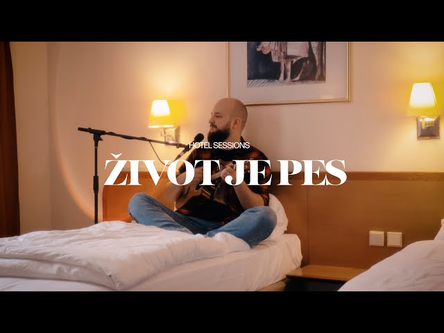 Život je pes | HOTEL SESSIONS