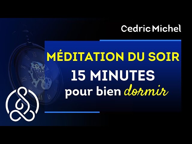 Méditation du SOIR facile et PUISSANTE pour BIEN DORMIR  # 5 🎙 Cédric Michel