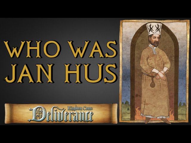 Who Was Jan Hus and Why Was His Death So Important - Kingdom Come Deliverance History