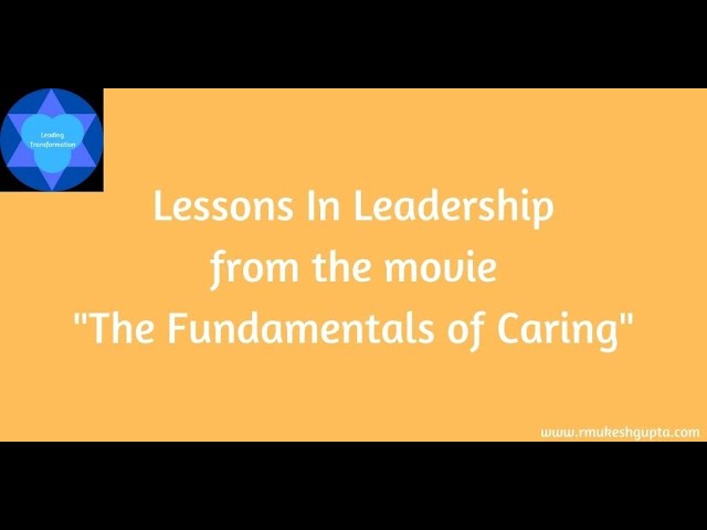 Lessons for Leaders from the Movie – “The Fundamentals of Caring”