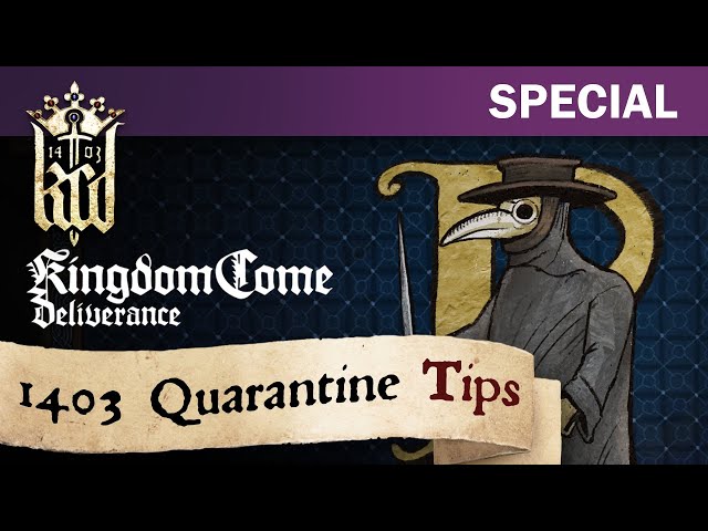 Kingdom Come: Deliverance - 1403 Quarantine Tips