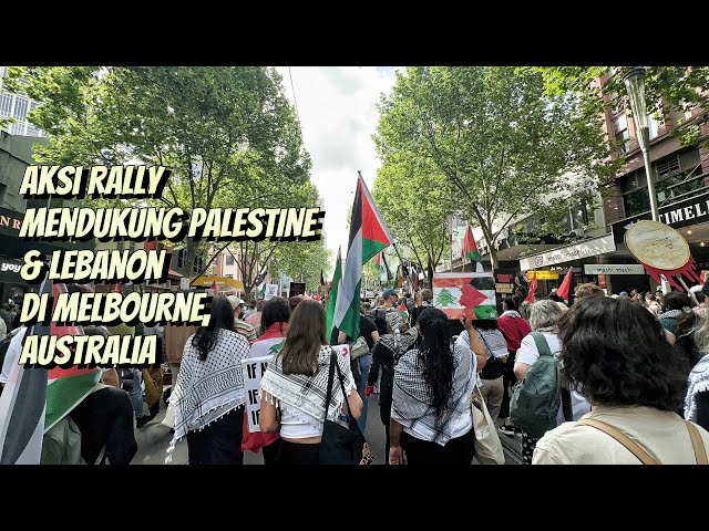 Aksi Rally Mendukung Palestina dan Lebanon di Melbourne, Australia