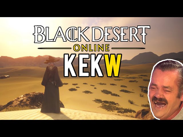 Black Desert Online KEKW