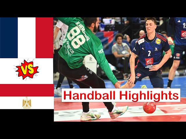 France vs Egypt handball Highlights friendly match  2024