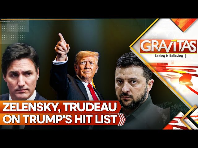 Zelensky, Trudeau Tops Trump's Hit List, EU On His Twist List | Gravitas Live | WION Live