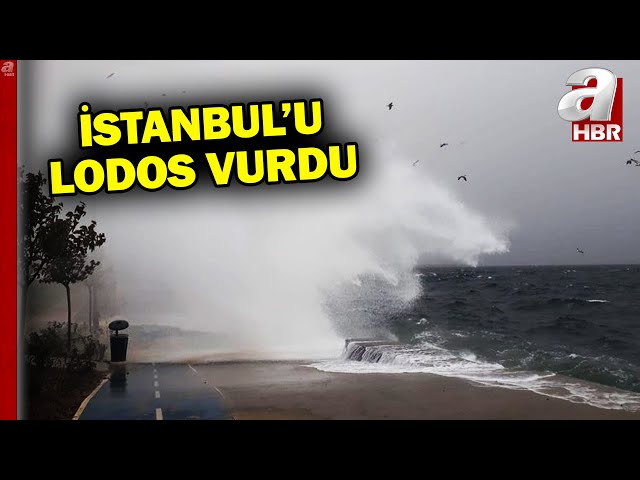 İstanbul'u şiddetli lodos ve yağış vurdu! | A Haber