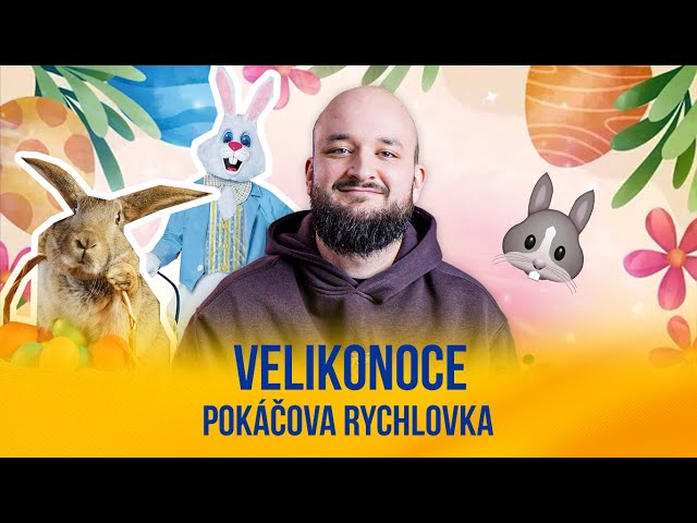 Velikonoce | POKÁČOVA RYCHLOVKA