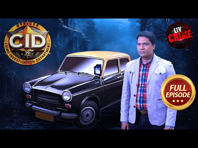 Abhijeet कैसे फोड़ेगा एक Enigmatic Taxi के राज़ का भांडा? |CID | सी.आई.डी.| Latest Episode|21 Nov 2024