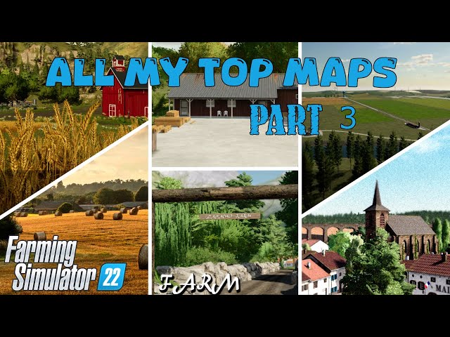 All My Top Maps | Part 3 | Farming Simulator 22