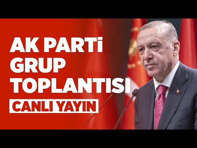 #CANLI AK Parti Grup Toplantısı