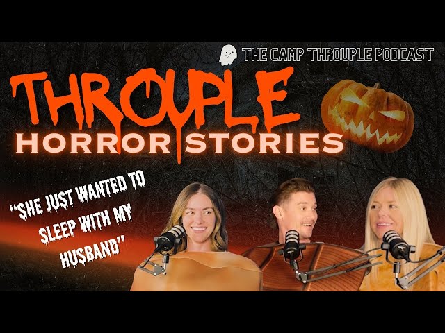 Throuple Horror Stories  | Ep. 8 | Camp Throuple Podcast