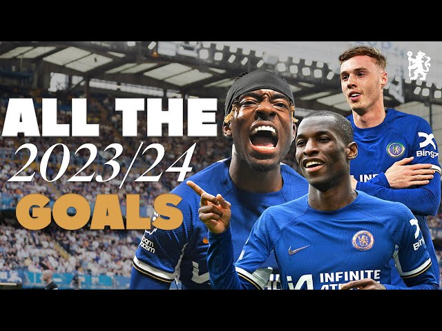 ALL 103 GOALS | Chelsea Men 2023/24 Goals Compilation | Chelsea FC