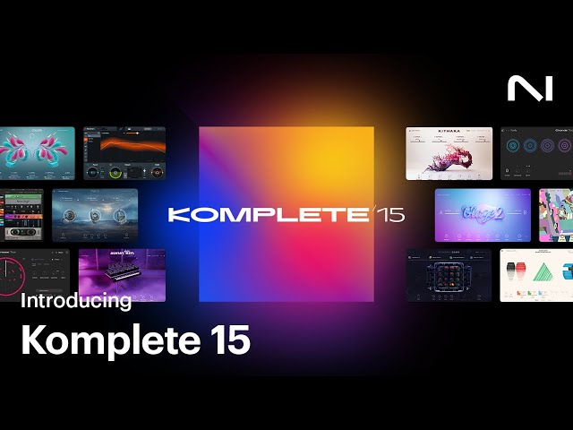 Discover Komplete 15 | Native Instruments