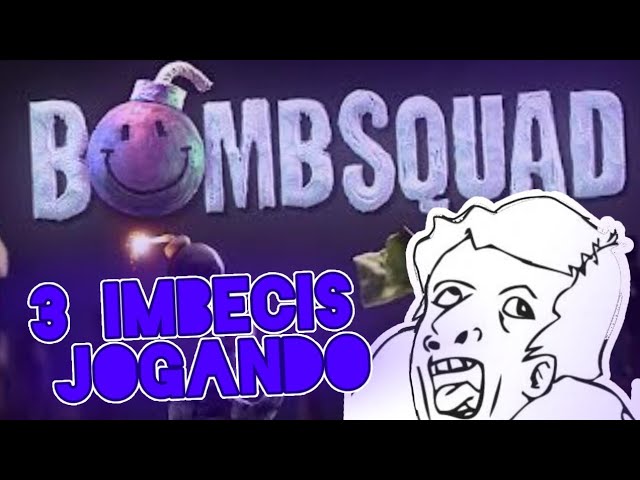 3 IMBECIS JOGANDO BOMB SQUAD