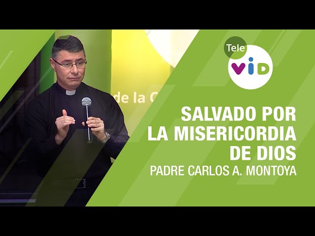 Salvado por la misericordia de Dios, Testimonio del Padre Carlos Andrés Montoya - Tele VID