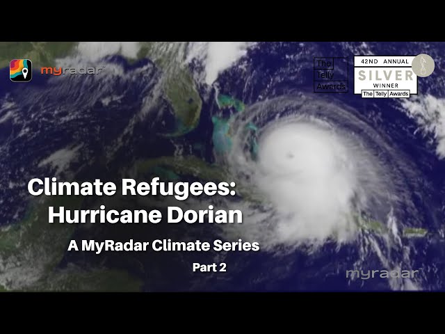 Climate Refugees: Hurricane Dorian, Part 2