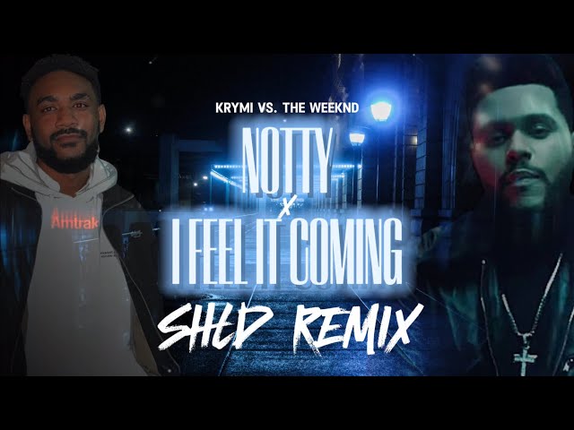 SHLD - Notty X I Feel It Coming (Mashup)