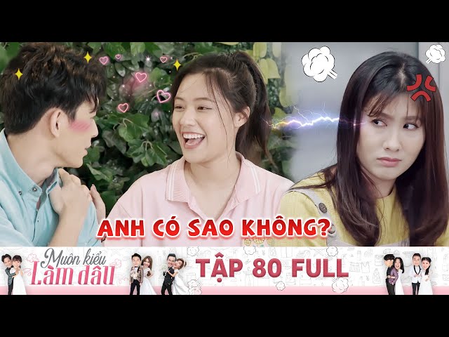 Muôn Kiểu Làm Dâu | Tập 80 Full: Miệng nói không yêu cô gái "ghen" khi thấy trai trẻ đu đưa với gái