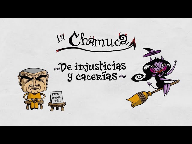 La Chamuca | De injusticias y cacerías @ChamucoMedia