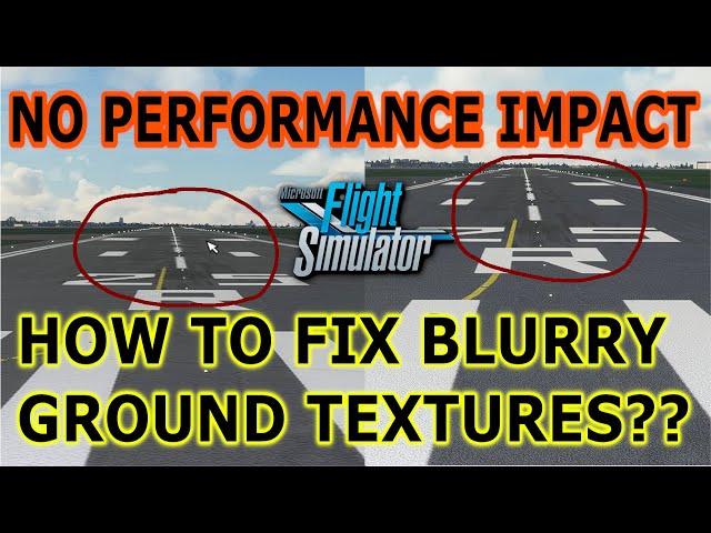 How to fix BLURRY GROUND TEXTURES in Microsoft Flight Simulator?? NO PERFORMANCE IMPACT!!