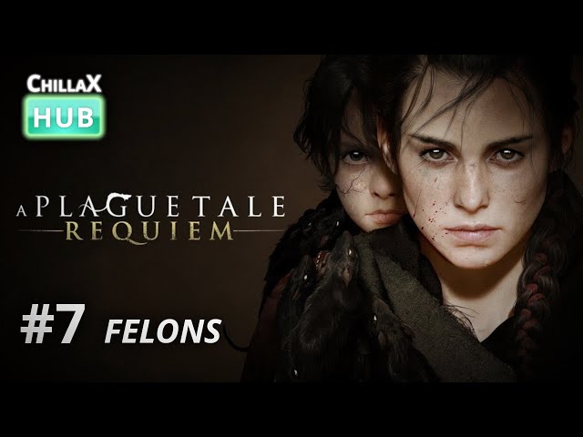 7 · Felons · A Plague Tale: Requiem (2022) · 60FPS/HDR/CC Available