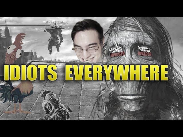 Dark Souls 3: Adventures Of The Worst Invader - Biggest IDIOTS I've Ever Seen