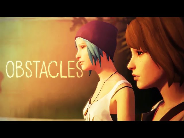 Life is Strange - Obstacles - Music Video