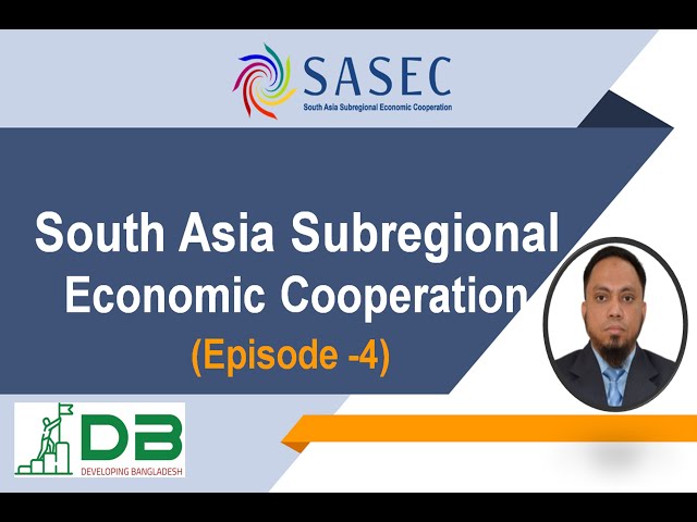 South Asia Subregional Economic Cooperation (SASEC), Episode-4/5, @EkattorTelevision