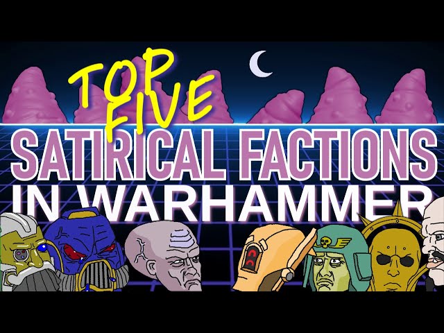 Top 5 Satirical Factions in Warhammer  |  Stir